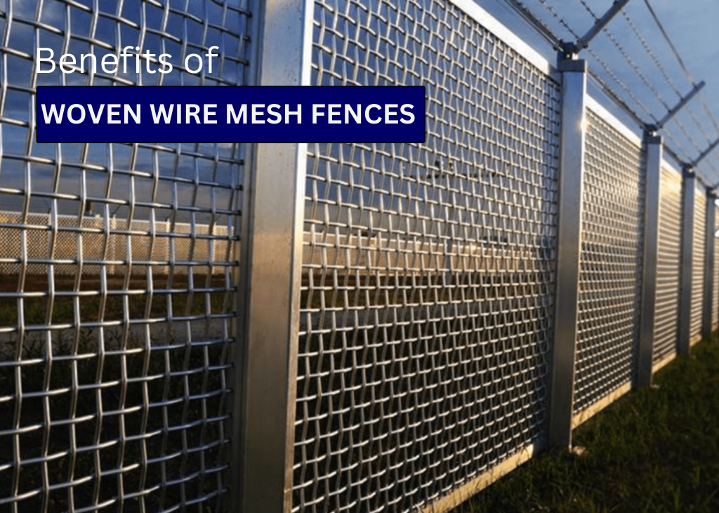 Top Benefits of Woven Wire Mesh Fences